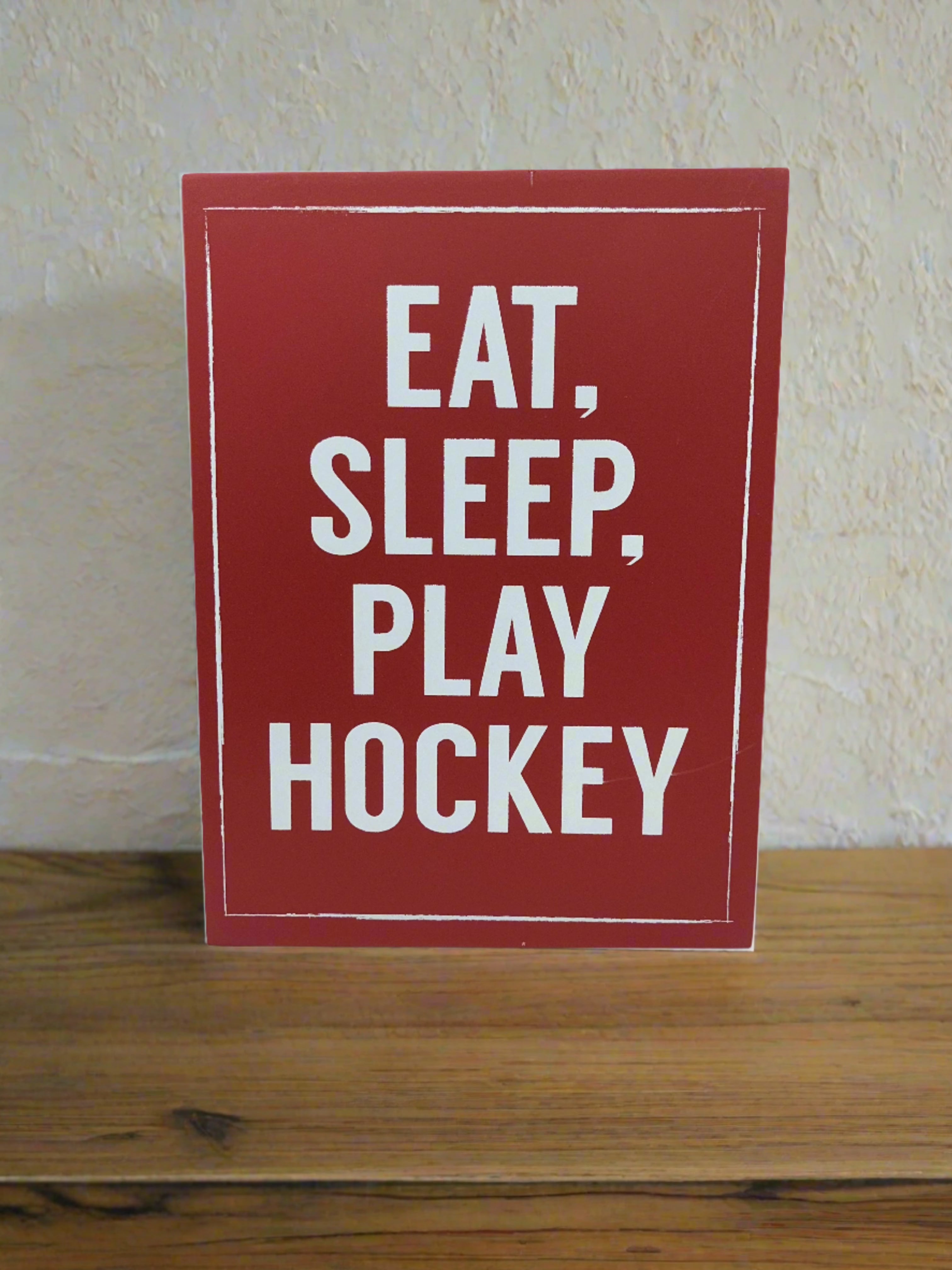 Eat, Sleep, Play Hockey Sign