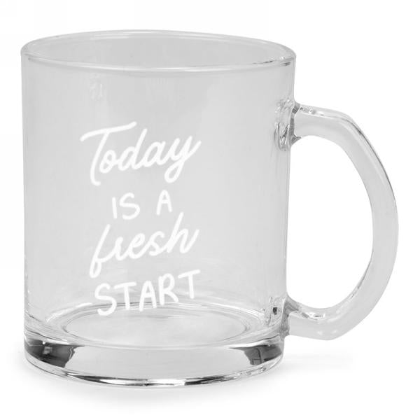 Glass Mug-Today is a Fresh Start