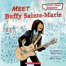 Scholastic Canada Biography: Buffy Sainte-Marie