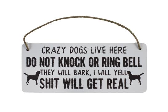 Crazy Dogs Live Here Sign