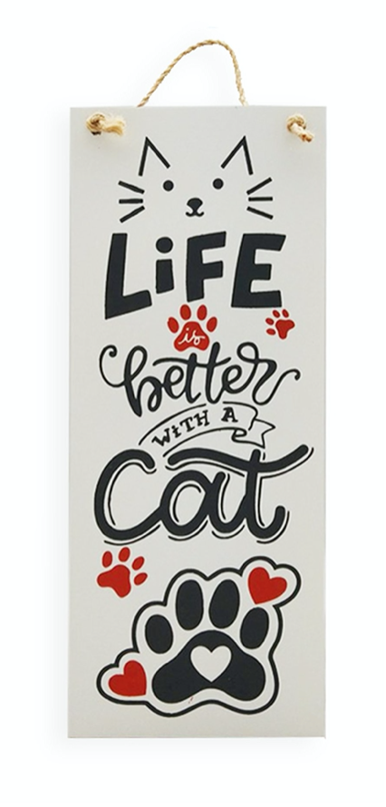 Life is Better with a Cat Sign