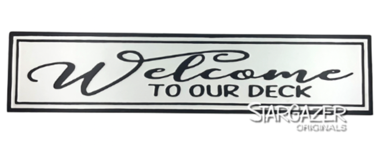 Welcome to Our Deck Sign