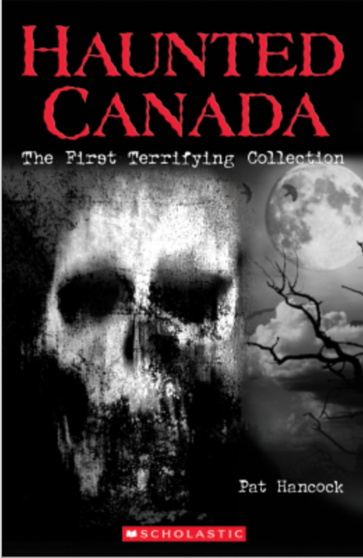 Haunted Canada: The First Terrifying Collection