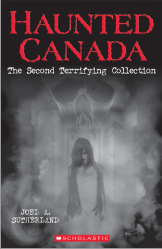 Haunted Canada: The Second Terrifying Collection